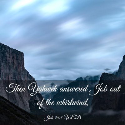 Picture 03 - Job 38:1 WEB - Then Yahweh answered Job out of the - Bible Verse Picture