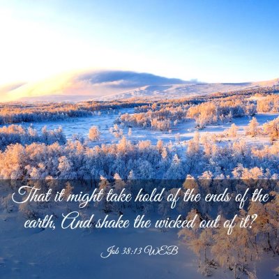 Picture 03 - Job 38:13 WEB - That it might take hold of the ends of the earth, - Bible Verse Picture