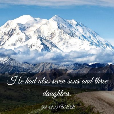 Picture 03 - Job 42:13 WEB - He had also seven sons and three - Bible Verse Picture