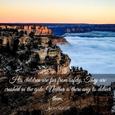 Picture 03 - Job 5:4 WEB - His children are far from safety, They are - Bible Verse Picture