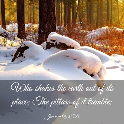 Picture 03 - Job 9:6 WEB - Who shakes the earth out of its place; The - Bible Verse Picture