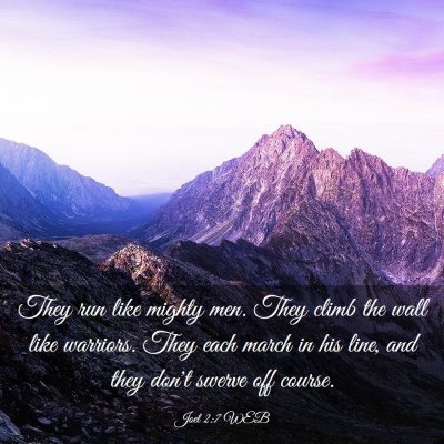 Picture 03 - Joel 2:7 WEB - They run like mighty men. They climb the wall - Bible Verse Picture