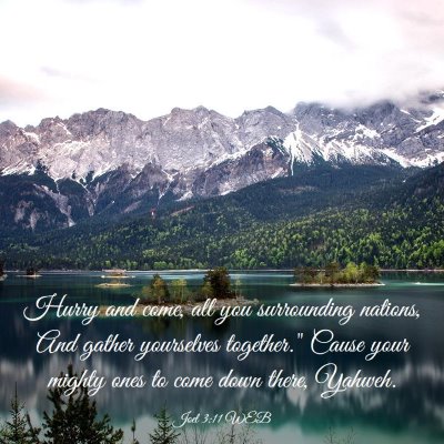 Picture 03 - Joel 3:11 WEB - Hurry and come, all you surrounding nations, And - Bible Verse Picture