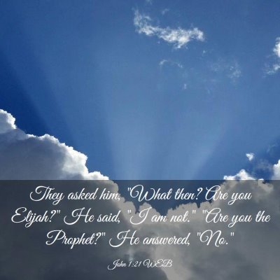 Picture 03 - John 1:21 WEB - They asked him, 