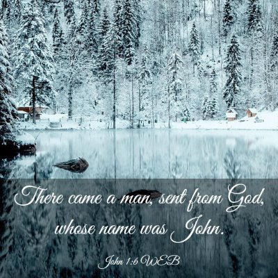 Picture 03 - John 1:6 WEB - There came a man, sent from God, whose name was - Bible Verse Picture