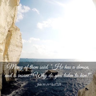Picture 03 - John 10:20 WEB - Many of them said, 