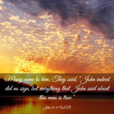 Picture 03 - John 10:41 WEB - Many came to him. They said, 