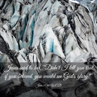 Picture 03 - John 11:40 WEB - Jesus said to her, 
