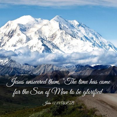 Picture 03 - John 12:23 WEB - Jesus answered them, 