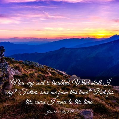 Picture 03 - John 12:27 WEB - 