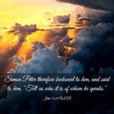 Picture 03 - John 13:24 WEB - Simon Peter therefore beckoned to him, and said - Bible Verse Picture