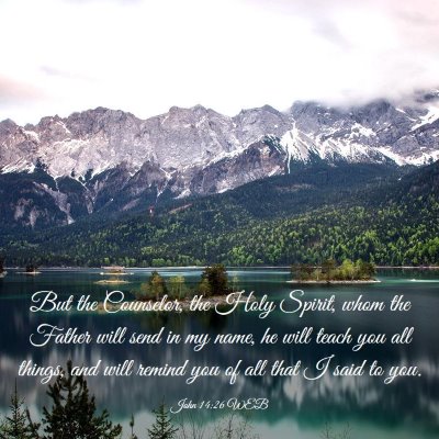 Picture 03 - John 14:26 WEB - But the Counselor, the Holy Spirit, whom the - Bible Verse Picture
