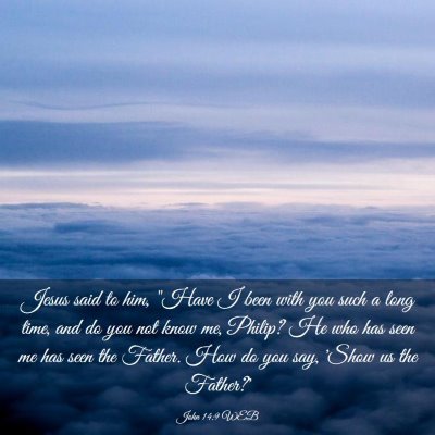 Picture 03 - John 14:9 WEB - Jesus said to him, 