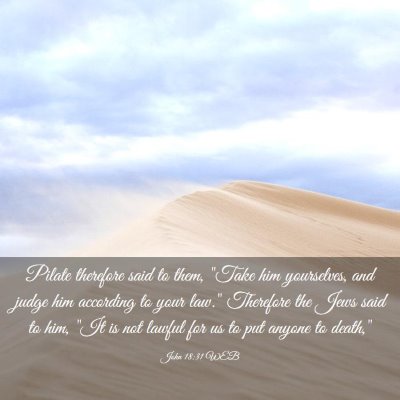 Picture 03 - John 18:31 WEB - Pilate therefore said to them, 