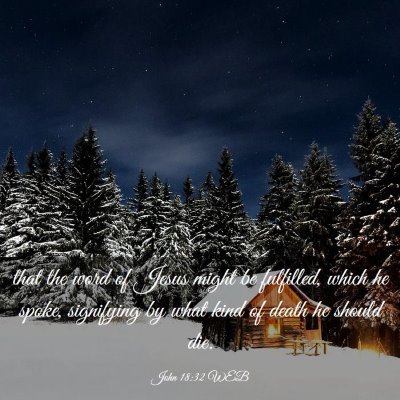 Picture 03 - John 18:32 WEB - that the word of Jesus might be fulfilled, which - Bible Verse Picture
