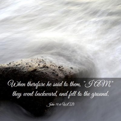 Picture 03 - John 18:6 WEB - When therefore he said to them, 