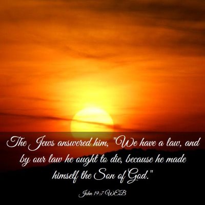 Picture 03 - John 19:7 WEB - The Jews answered him, 