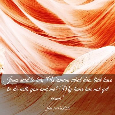 Picture 03 - John 2:4 WEB - Jesus said to her, 