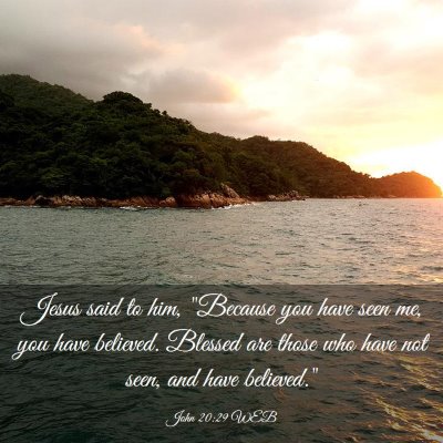 Picture 03 - John 20:29 WEB - Jesus said to him, 