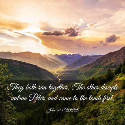 Picture 03 - John 20:4 WEB - They both ran together. The other disciple outran - Bible Verse Picture