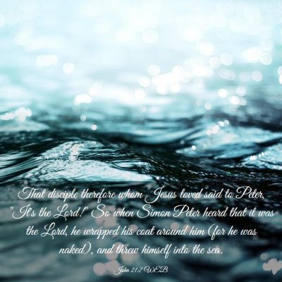 Picture 03 - John 21:7 WEB - That disciple therefore whom Jesus loved said to - Bible Verse Picture