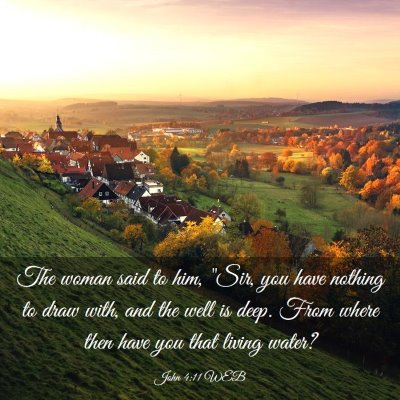 Picture 03 - John 4:11 WEB - The woman said to him, 