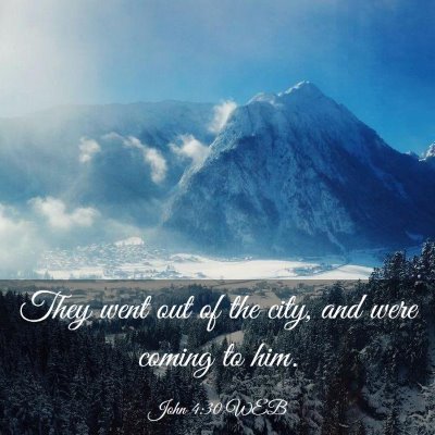 Picture 03 - John 4:30 WEB - They went out of the city, and were coming to - Bible Verse Picture