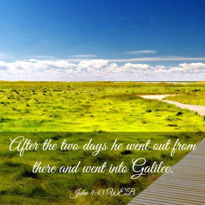 Picture 03 - John 4:43 WEB - After the two days he went out from there and - Bible Verse Picture