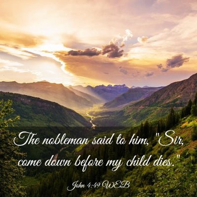 Picture 03 - John 4:49 WEB - The nobleman said to him, 