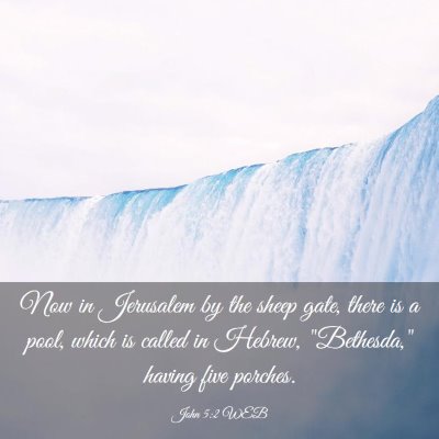Picture 03 - John 5:2 WEB - Now in Jerusalem by the sheep gate, there is a - Bible Verse Picture