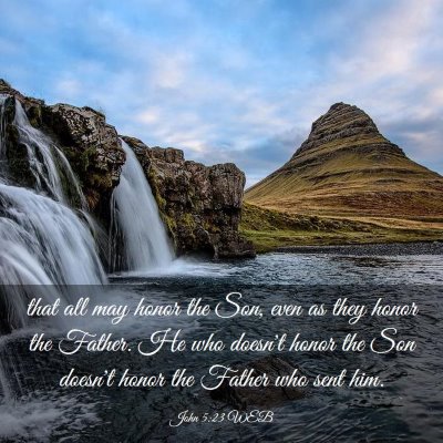 Picture 03 - John 5:23 WEB - that all may honor the Son, even as they honor - Bible Verse Picture