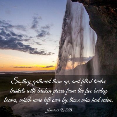 Picture 03 - John 6:13 WEB - So they gathered them up, and filled twelve - Bible Verse Picture