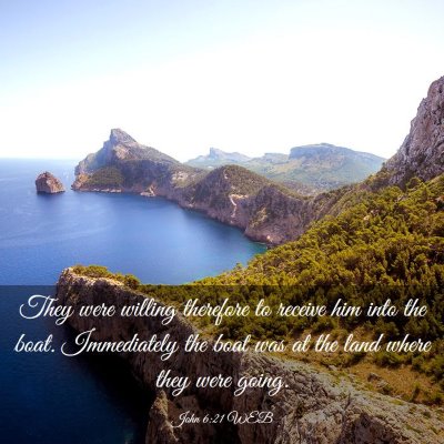 Picture 03 - John 6:21 WEB - They were willing therefore to receive him into - Bible Verse Picture