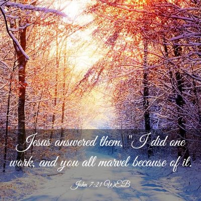 Picture 03 - John 7:21 WEB - Jesus answered them, 