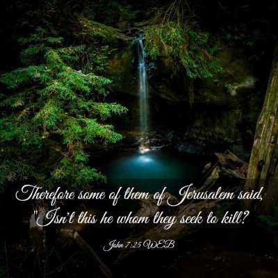 Picture 03 - John 7:25 WEB - Therefore some of them of Jerusalem said, 