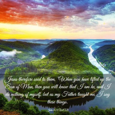 Picture 03 - John 8:28 WEB - Jesus therefore said to them, 
