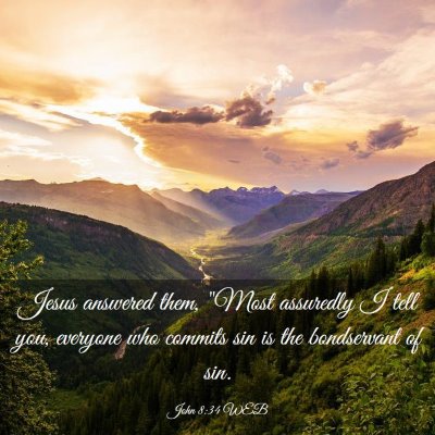 Picture 03 - John 8:34 WEB - Jesus answered them, 