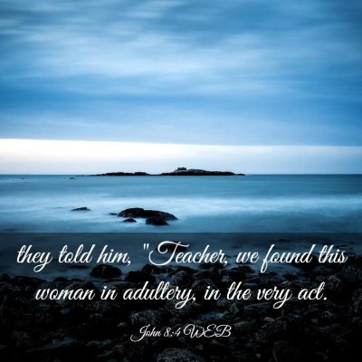 Picture 03 - John 8:4 WEB - they told him, 
