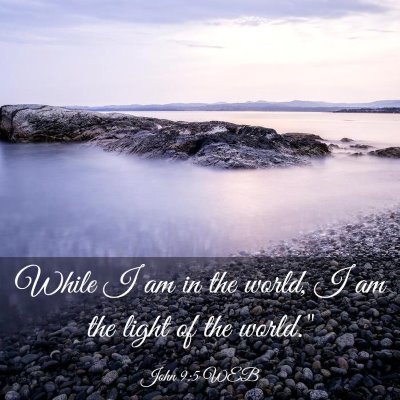 Picture 03 - John 9:5 WEB - While I am in the world, I am the light of the - Bible Verse Picture