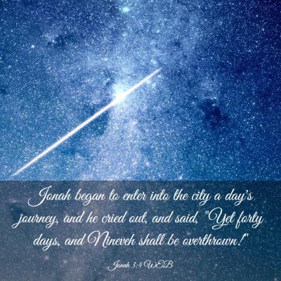 Picture 03 - Jonah 3:4 WEB - Jonah began to enter into the city a day's - Bible Verse Picture