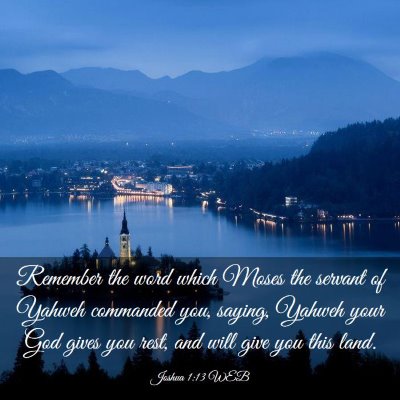 Picture 03 - Joshua 1:13 WEB - Remember the word which Moses the servant of - Bible Verse Picture