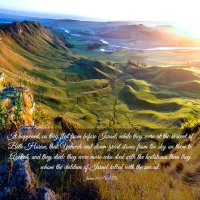 Picture 03 - Joshua 10:11 WEB - It happened, as they fled from before Israel, - Bible Verse Picture