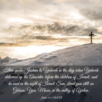 Picture 03 - Joshua 10:12 WEB - Then spoke Joshua to Yahweh in the day when - Bible Verse Picture