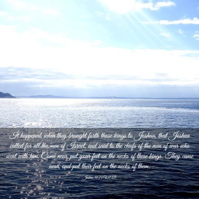Picture 03 - Joshua 10:24 WEB - It happened, when they brought forth those kings - Bible Verse Picture