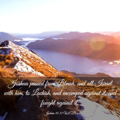 Picture 03 - Joshua 10:31 WEB - Joshua passed from Libnah, and all Israel with - Bible Verse Picture