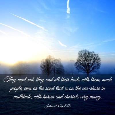 Picture 03 - Joshua 11:4 WEB - They went out, they and all their hosts with - Bible Verse Picture