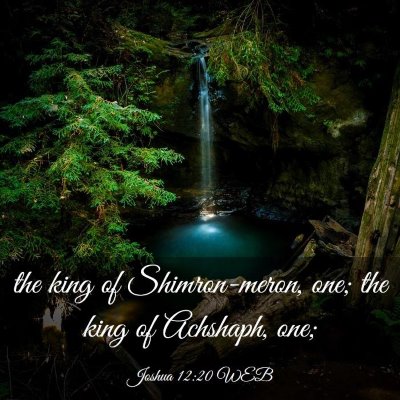 Picture 03 - Joshua 12:20 WEB - the king of Shimron-meron, one; the king of - Bible Verse Picture