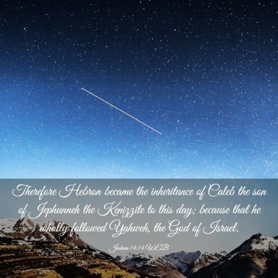 Picture 03 - Joshua 14:14 WEB - Therefore Hebron became the inheritance of Caleb - Bible Verse Picture