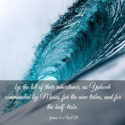 Picture 03 - Joshua 14:2 WEB - by the lot of their inheritance, as Yahweh - Bible Verse Picture