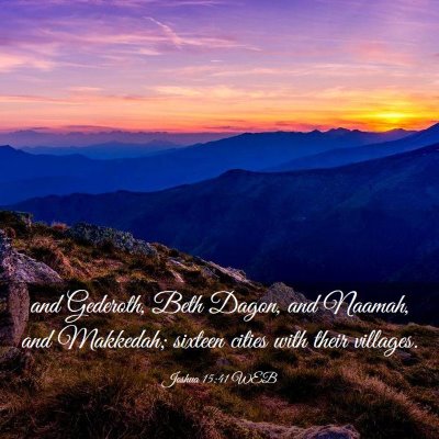 Picture 03 - Joshua 15:41 WEB - and Gederoth, Beth Dagon, and Naamah, and - Bible Verse Picture